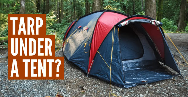 Do I Need a Tarp Under My Tent