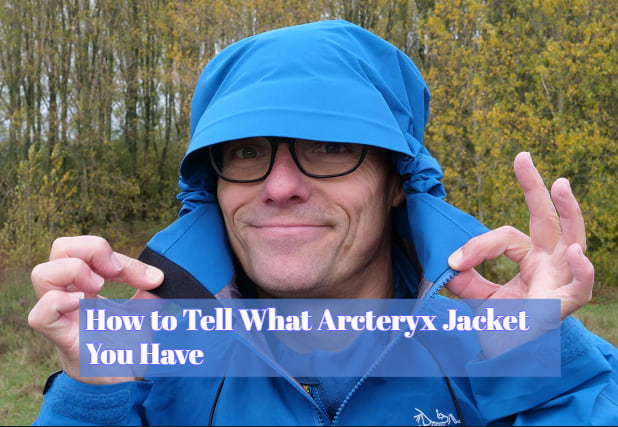 How to Tell What Arcteryx Jacket You Have
