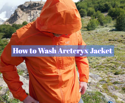 How to Wash Arcteryx Jacket